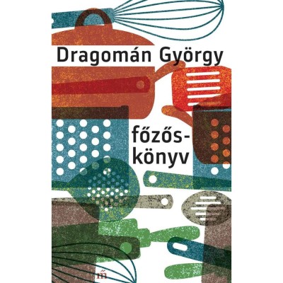 Főzősk&amp;ouml;nyv - &amp;Iacute;r&amp;aacute;sok főz&amp;eacute;sről &amp;eacute;s ev&amp;eacute;sről - Dragom&amp;aacute;n Gy&amp;ouml;rgy foto