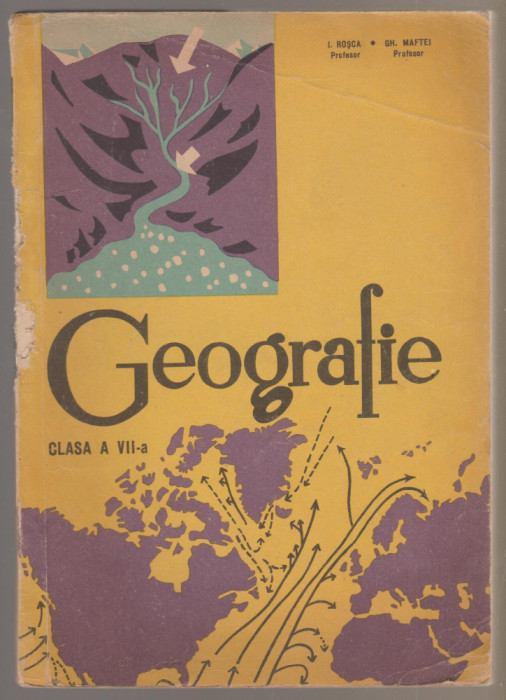 I. Rosca, Gh. Maftei - Geografie - Manual pentru clasa a VII-a