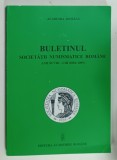 BULETINUL SOCIETATII NUMISMATICE ROMANE , ANII XCVIII - CIII ( 2004 -2009 ) , APARUT 2009