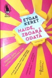 Haide, zboara odata - Etgar Keret - Humanitas, 2021, Raftul Denisei, Romana, 249 pagini