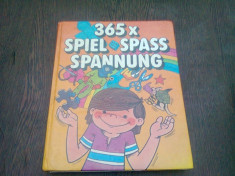 365 X SPIEL SPASS SPANNUNG (CARTE EDUCATIVA, PENTRU COPII, IN LIMBA GERMANA) foto