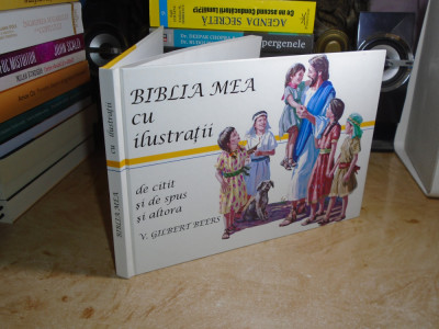 V. GILBERT BEERS - BIBLIA MEA CU ILUSTRATII , 2002 # foto