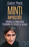 Minti imprastiate - 2020 - Gabor Mate ($T206)