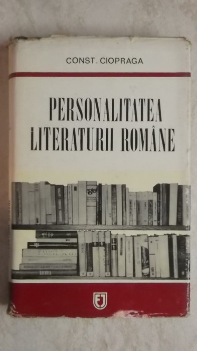 Const. Ciopraga - Personalitatea literaturii romane, 1973