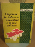 Mitrita Bahrim - Ciupercile in industria alimentara si in arta culinara, 1979