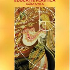 Educatie plastica - Clasa 8 - Manual - Elena Stoica, Adina Grigore