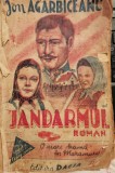 Jandarmul, roman de Ion Ag&acirc;rbiceanu editura Dacia Bucuresti 1941 princeps