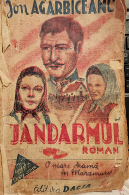 Jandarmul, roman de Ion Ag&amp;acirc;rbiceanu editura Dacia Bucuresti 1941 princeps foto