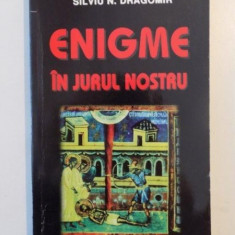 ENIGME IN JURUL NOSTRU de SILVIU N. DRAGOMIR , 1998