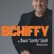 Schiffy - The Life and Times of Somebody You Probably Don&#039;t Know, But Should