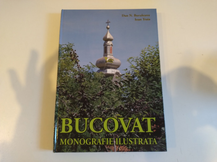 Bucovăț. Monografie ilustrată. Dan Buruleanu și Ioan Traia