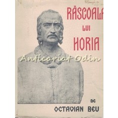 Rascoala Lui Horia - Octavian Beu - Cu 105 Ilustratiuni
