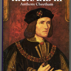 The Life and Times of Richard III Anthony Cheetham