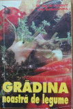 GRADINA NOASTRĂ DE LEGUME - M. VLADUT, SERBAN POPA ( ED. MAST, 1997)