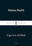 Lips too Chilled | Matsuo Basho, Penguin Books Ltd