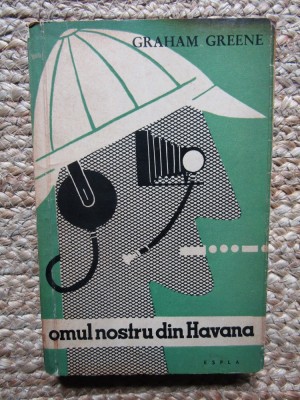 GRAHAM GREENE - OMUL NOSTRU DIN HAVANA foto