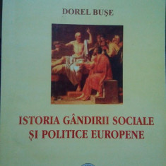 Dorel Buse - Istoria gandirii sociale si politice europene (2005)