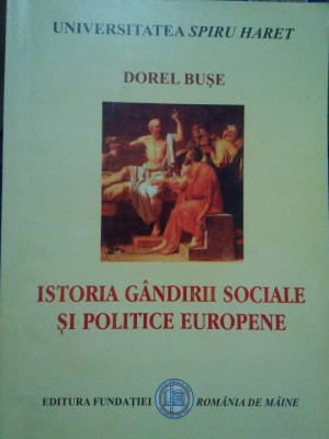 Dorel Buse - Istoria gandirii sociale si politice europene (2005) foto