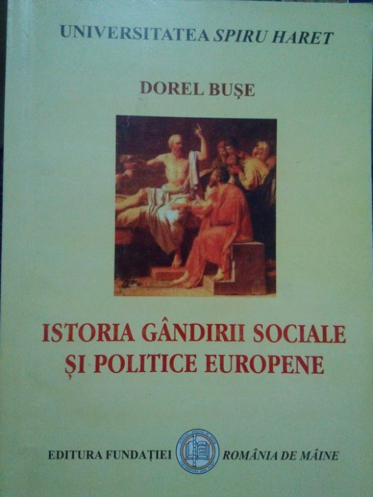 Dorel Buse - Istoria gandirii sociale si politice europene (2005)