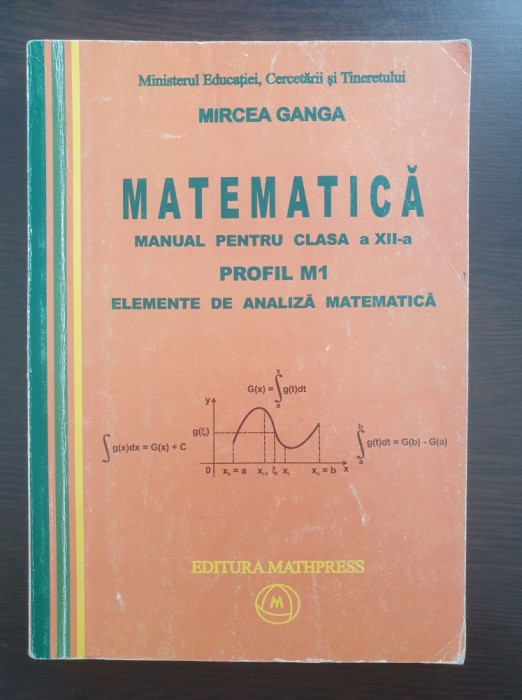 MATEMATICA MANUAL PENTRU CLASA A XII-A M1 ELEMENTE DE ANALIZA MATEMATICA - Ganga