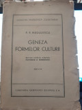 GENEZA FORMELOR CULTURII - P.P. NEGULESCU EDITIA A II-A cu dedicatia autorului