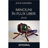 Minciuni in flux liber - Julia Kalman