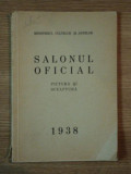 SALONUL OFICIAL PICTURA SI SCULPTURA 1938 , PREZINTA HALOURI DE APA