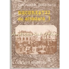 Bucurestii De Altadata I - Constantin Bacalbasa (1871-1877)