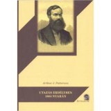 Utaz&aacute;s Erd&eacute;lyben 1864 nyar&aacute;n - Arthur J. Patterson