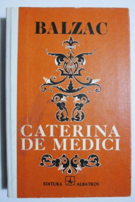 Caterina de Medici - Honore de Balzac foto