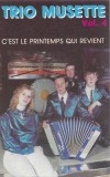 Trio Musette - C'Est Le Printemps Qui Revient (Trio Musette Vol. 4), Caseta audio