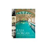 Julia Morgan: An Intimate Portrait of the Trailblazing Architect