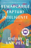 Remarcabile fapturi inteligente - Shelby Van Pelt - Trei