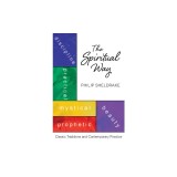 The Spiritual Way: Classical Traditions and Contemporary Practice