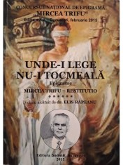Mircea Trifu - Unde-i lege nu-i tocmeala (semnata) (Editia: 2015) foto