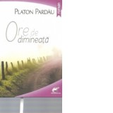 Ore de dimineata - Platon Pardau