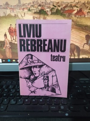 Liviu Rebreanu, Teatru: Cadrilul, Plicul, Apostolii, București 1985, 212 foto