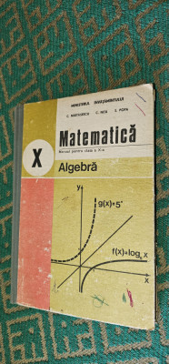 MATEMATICA ALGEBRA CLASA A X A NASTASESCU NITA POPA foto