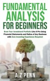 Fundamental Analysis for Beginners: Grow Your Investment Portfolio Like A Pro Using Financial Statements and Ratios of Any Business with Zero Investin, 2016