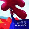 K&eacute;peslap El Idili&oacute;b&oacute;l - Al&aacute;cs Anna (Carte Maghiara, 2023, Coperta Cartonata, 60pg) - Gallo Kiskakas