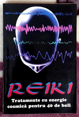 Reiki Tratamente cu energie cosmica pentru 40 de boli - Walter Gohringen foto
