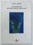 CULEGERE DE MICROSTUDII SI ARTICOLE de MARIA CRISAN , 2004 , DEDICATIE *