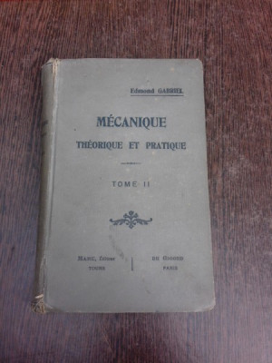 Mecanique theorique et pratique - Edmond Gabriel vol.II (carte in limba franceza) foto