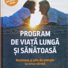 Program de viata lunga si sanatoasa. Rezistent si plin de energie la orice varsta