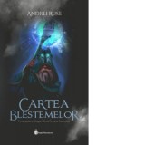 Cartea blestemelor. Prima parte a trilogiei Ultimul imparat nemuritor - Andrei Ruse