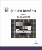 Stiri din Romania | Cristian Ghica, 2019
