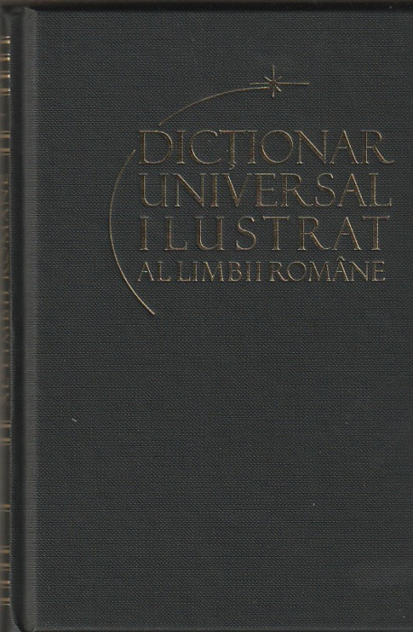 DICTIONAR UNIVERSAL ILUSTRAT AL LIMBII ROMANE VOLUMUL 1