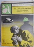 Moartea semneaza indescifrabil - Rodica Ojog-Brasoveanu - Carte Politista - Noua/Anticariat