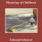 The First Seven Years: Physiology of Childhood