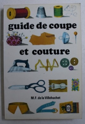 GUIDE DE COUPE ET COUTURE par M . F . DE LA VILLEHUCHET , 1980 foto